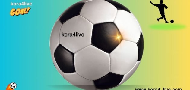 البث المباشر لكرة القدم عبر الإنترنت الخميس Kora4live
